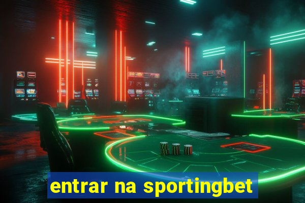 entrar na sportingbet